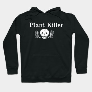 Plant Killer Hoodie